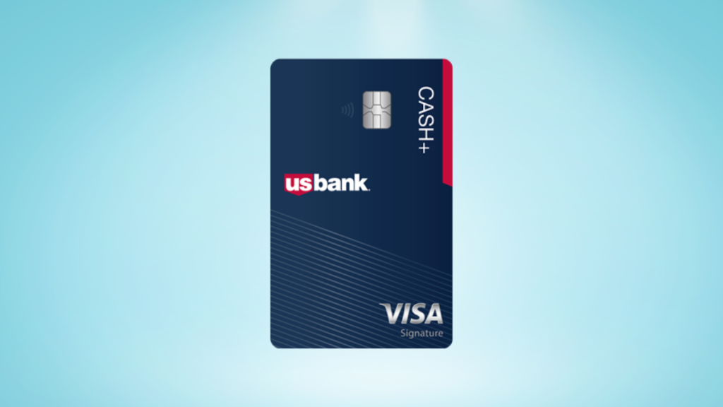 U.S. Bank Cash+™ Visa Signature® Card 